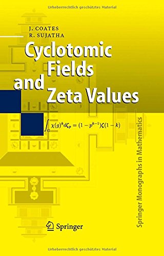 Cyclotomic Fields and Zeta Values (Springer Monographs in Mathematics)