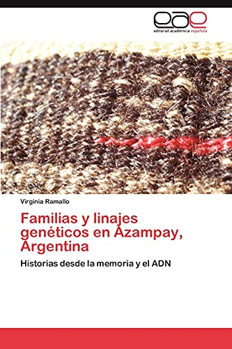 Familias y linajes genéticos en Azampay, Argentina: Historias desde la memoria y el ADN