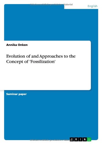 Evolution of and Approaches to the Concept of 'Fossilization'