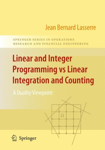 Linear and Integer Programming vs Linear Integration and Counting: A Duality Viewpoint (Springer Series in Operations Research and Financial Engineering)