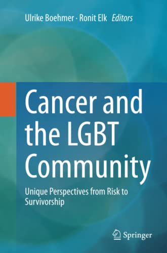 Cancer and the LGBT Community: Unique Perspectives from Risk to Survivorship