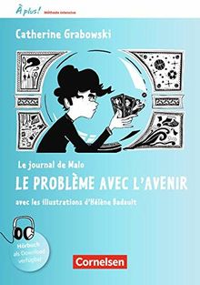 À plus ! - Méthode intensive - Nouvelle édition: Band 2 - Le journal de Malo / Le problème avec l'avenir: Lektüre