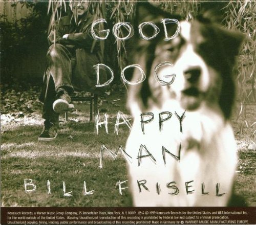 Good Dog, Happy Man von Bill Frisell - Audio CD