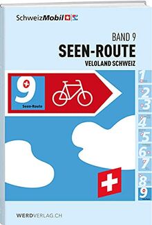 Veloland Schweiz Band 9: Seen-Route (Veloland Schweiz: Routenführer)
