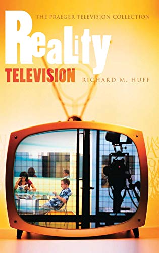 Reality Television (The Praeger Television Collection)