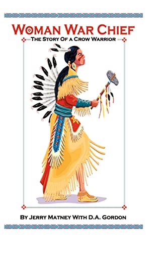 Woman War Chief: The Story of a Crow Warrior