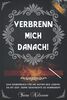 Verbrenn mich danach: Das Geheimbuch für die Seiten des Lebens. Es ist Zeit, deine Geschichte zu schreiben! (Selbstreflexion inkl. Bonus) (Schwarz Edition)
