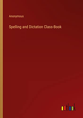 Spelling and Dictation Class-Book