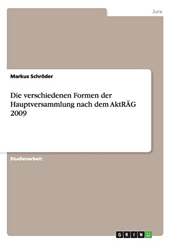 Die verschiedenen Formen der Hauptversammlung nach dem AktRÄG 2009