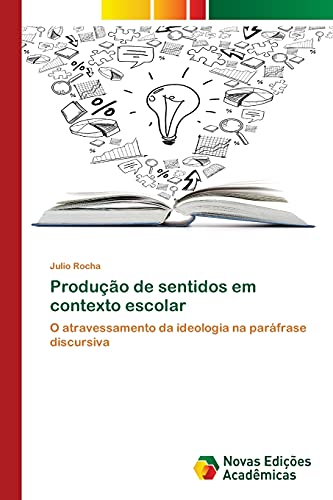 Produção de sentidos em contexto escolar: O atravessamento da ideologia na paráfrase discursiva