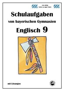 Englisch 9 (nach Green Line New 5), Schulaufgaben von bayerischen Gymnasien mit Lösungen