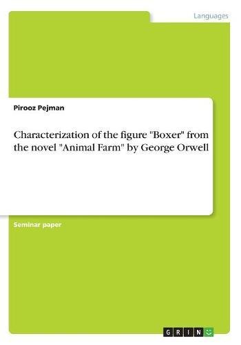 Characterization of the figure Boxer from the novel Animal Farm by George Orwell