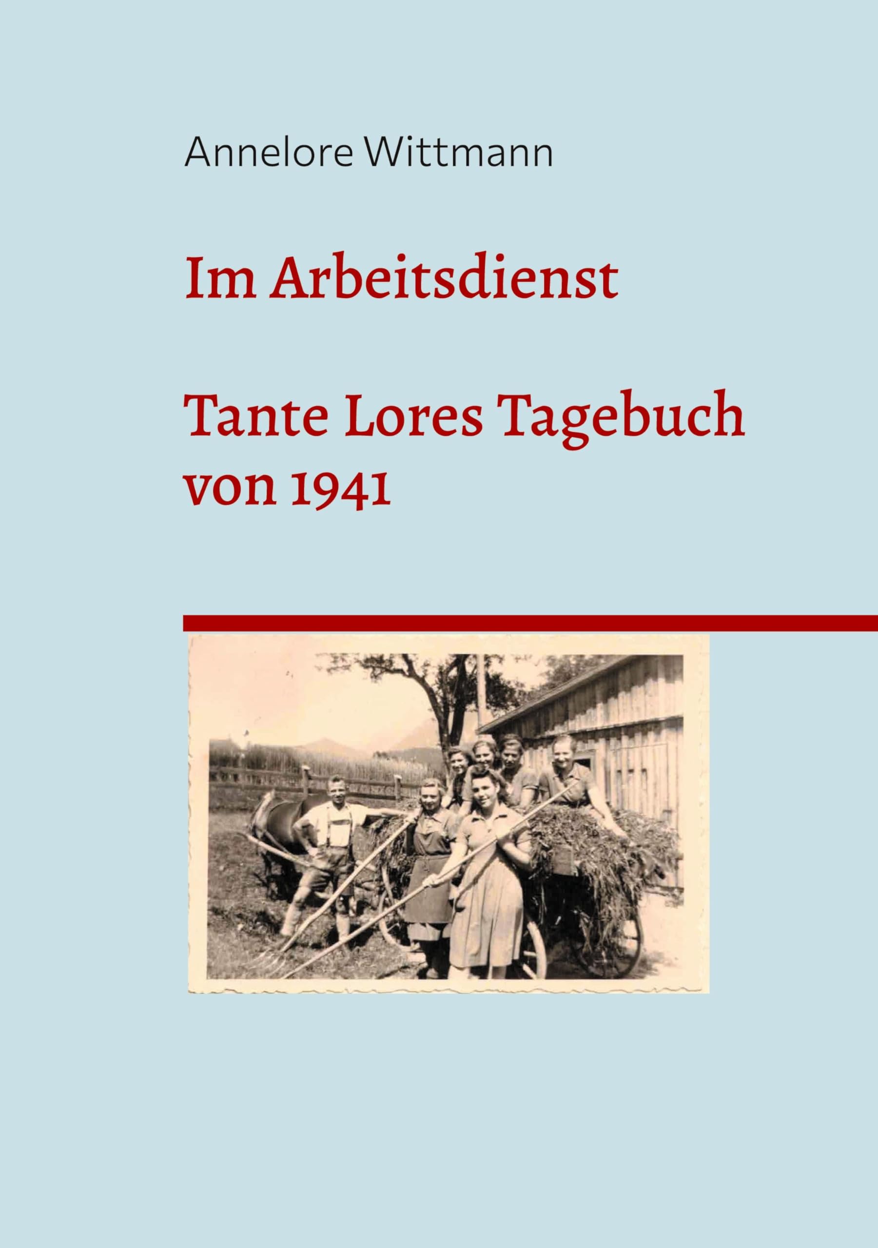 Im Arbeitsdienst: Tante Lores Tagebuch von 1941 (SCHOTT's NEUE BIBLIOTHEK)