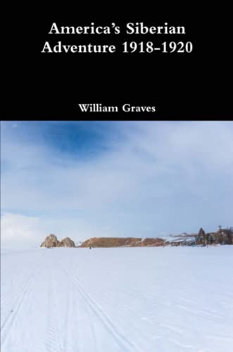America’s Siberian Adventure 1918-1920