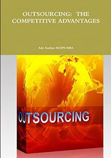 Outsourcing: The Competitive Advantages