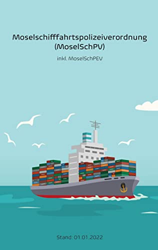 Moselschifffahrtspolizeiverordnung (MoselSchPV): inkl. MoselSchPEV