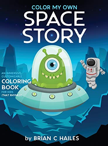 Color My Own Space Story: An Immersive, Customizable Coloring Book for Kids (That Rhymes!)