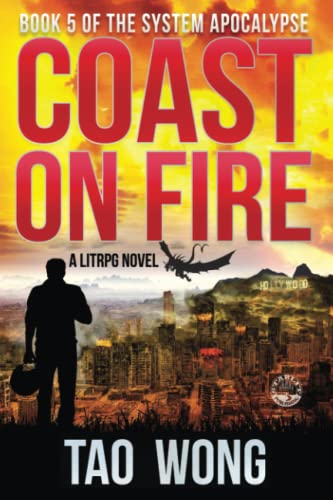 Tao Wong Coast On Fire, An Apocalyptic LitRPG (The System Apocalypse, Band 5)