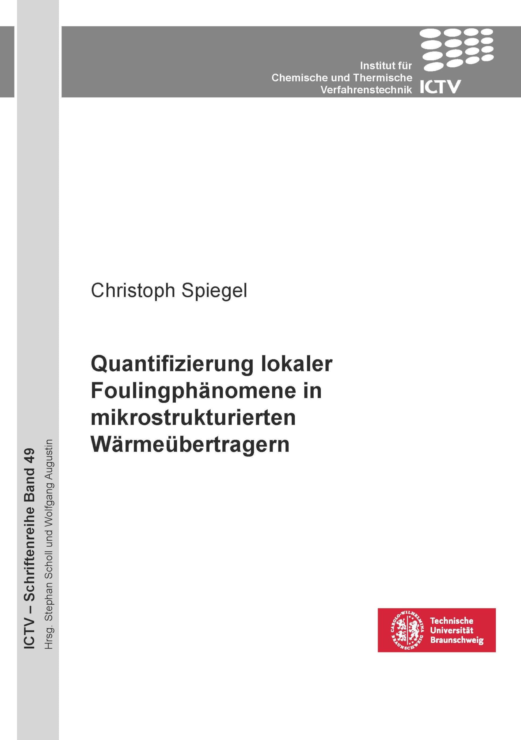 Quantifizierung lokaler Foulingphänomene in mikrostrukturierten Wärmeübertragern (ICTV-Schriftenreihe)