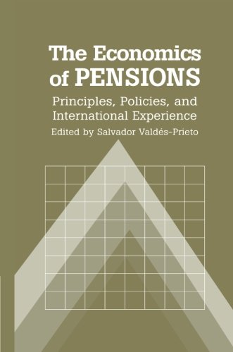 The Economics of Pensions: Principles, Policies, and International Experience