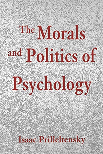 The Morals and Politics of Psychology: Psychological Discourse and the Status Quo (SUNY S (Suny Series, Alternatives in Psychology)