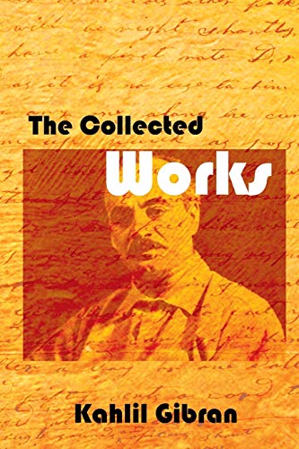 Kahlil Gibran The Collected Works