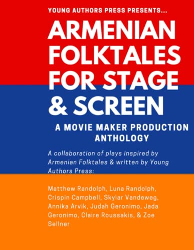 ARMENIAN FOLKTALES FOR STAGE & SCREEN: A Movie Maker Play Anthology