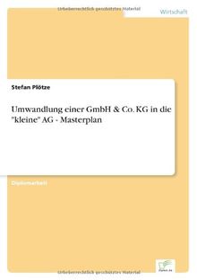 Umwandlung einer GmbH & Co. KG in die "kleine" AG - Masterplan