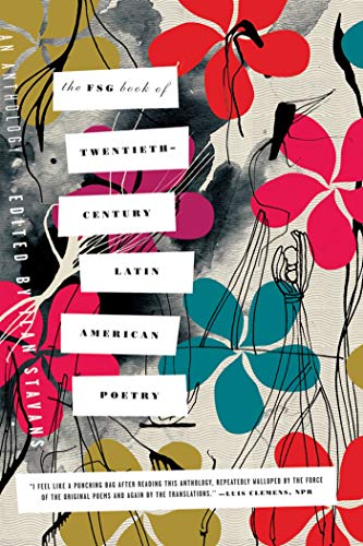 The Fsg Book of Twentieth-Century Latin American Poetry: An Anthology