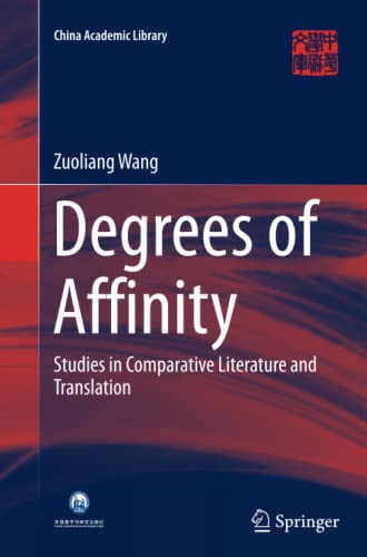 Degrees of Affinity: Studies in Comparative Literature and Translation (China Academic Library)