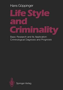 Life Style and Criminality: Basic Research and Its Application: Criminological Diagnosis and Prognosis