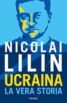 Ucraina. La vera storia (Saggi PM)