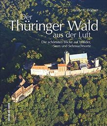 Der Thüringer Wald aus der Luft zeigt spektakuläre Luftbilder, Bilder aus der Vogelperspektive von Thüringens beliebter Ferienregion am Rennsteig (Sutton Momentaufnahmen)