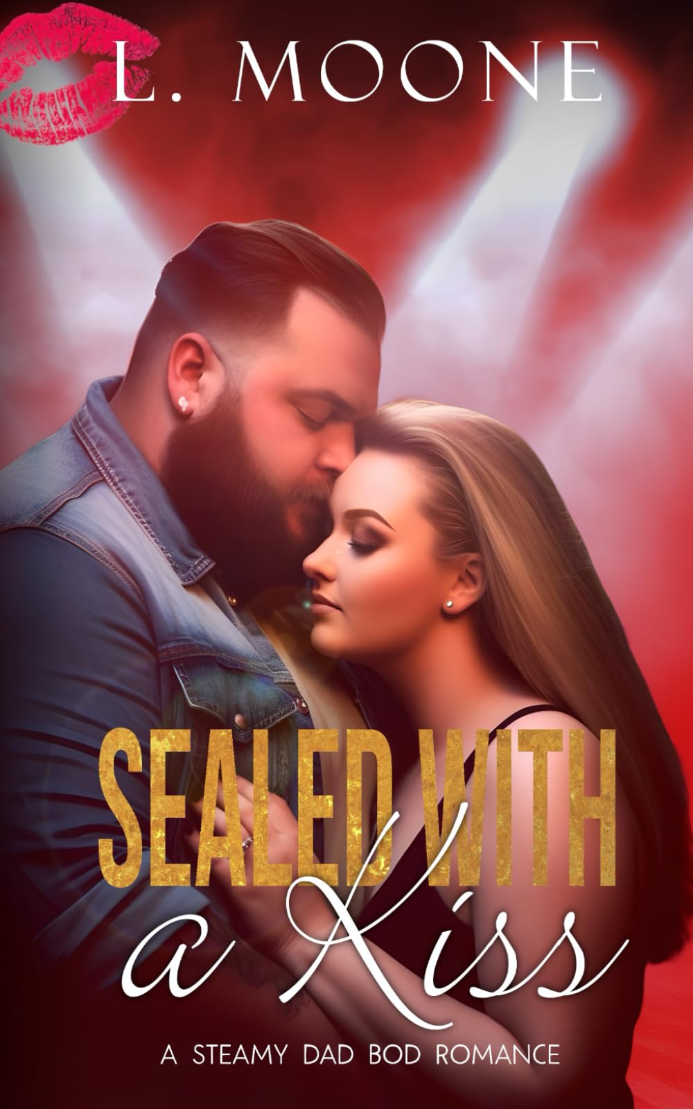 Sealed with a Kiss: A Steamy Dad Bod Instalove Romance: A Steamy Dad Bod Romance (Husky Men Do It Better, Band 3)