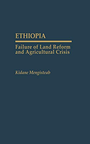 Ethiopia: Failure of Land Reform and Agricultural Crisis (Contributions in Afro-american & African Studies)