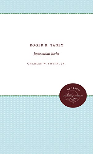 Roger B. Taney: Jacksonian Jurist: Jacksonian Jurist