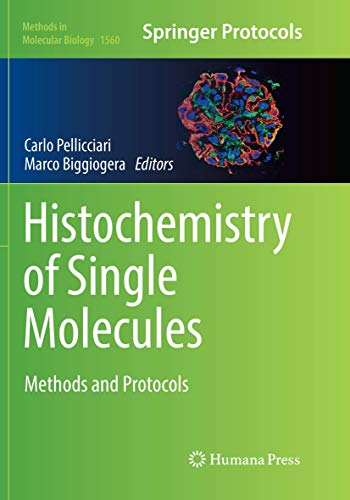 Histochemistry of Single Molecules: Methods and Protocols (Methods in Molecular Biology, Band 1560)