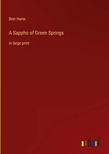 A Sappho of Green Springs: in large print