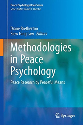 Methodologies in Peace Psychology: Peace Research by Peaceful Means (Peace Psychology Book Series)