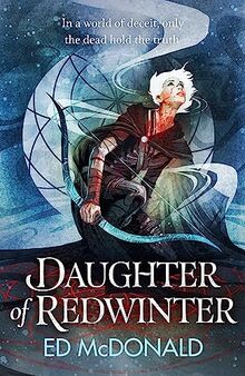 Daughter of Redwinter: A dark and atmospheric epic fantasy that’s rich in folklore (The Redwinter Chronicles)