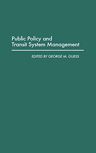 Public Policy and Transit System Management (Contributions in Political Science)