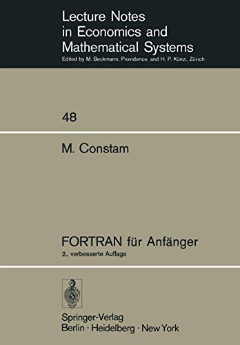 Fortran für Anfänger (Lecture Notes in Economics and Mathematical Systems, 48, Band 48)