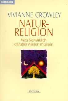 Naturreligion. Was Sie wirklich darüber wissen müssen. von Crowley, Vivianne | Buch | Zustand sehr gut