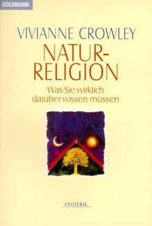 Naturreligion. Was Sie wirklich darüber wissen müssen. von Crowley, Vivianne | Buch | Zustand gut