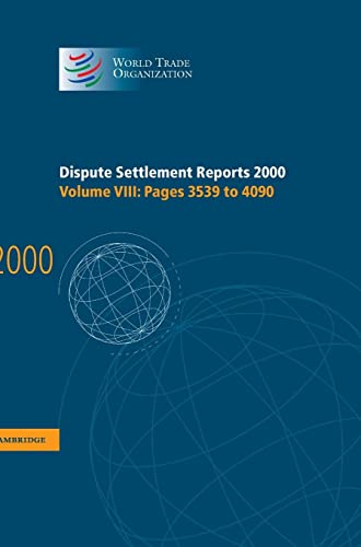 Dispute Settlement Reports 2000: Volume 8, Pages 3539-4090 (World Trade Organization Dispute Settlement Reports, Band 8)