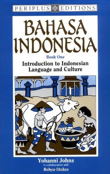 Bahasa Indonesia Book 1: Introduction to Indonesian Language and Culture: Bk.1