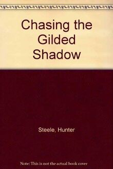 Chasing the Gilded Shadow