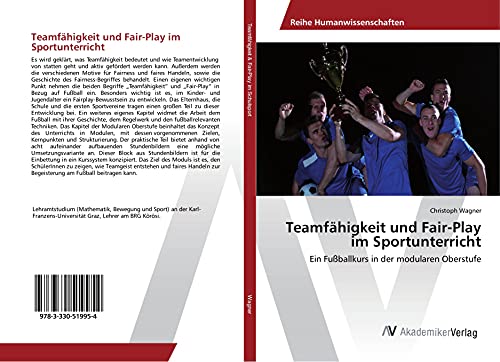 Teamfähigkeit und Fair-Play im Sportunterricht: Ein Fußballkurs in der modularen Oberstufe