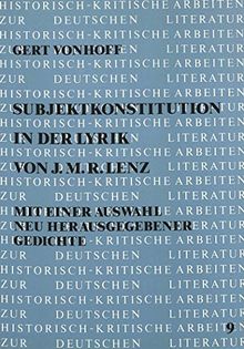 Subjektkonstitution in der Lyrik von J.M.R. Lenz: Mit einer Auswahl neu herausgegebener Gedichte (Historisch-kritische Arbeiten zur deutschen Literatur)