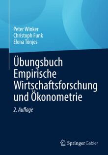 Übungsbuch Empirische Wirtschaftsforschung und Ökonometrie